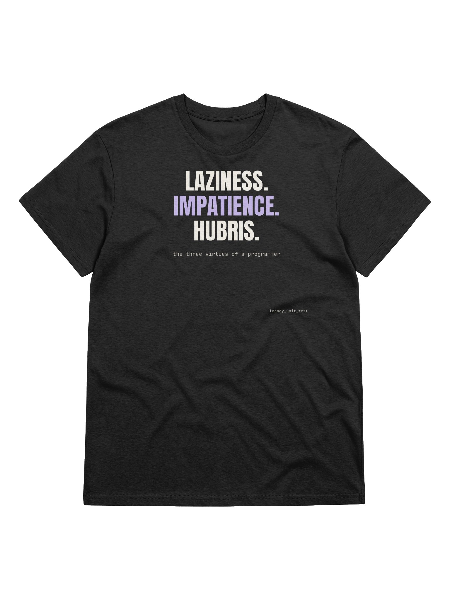 Laziness. Impatience. Hubris. tee product image (18)