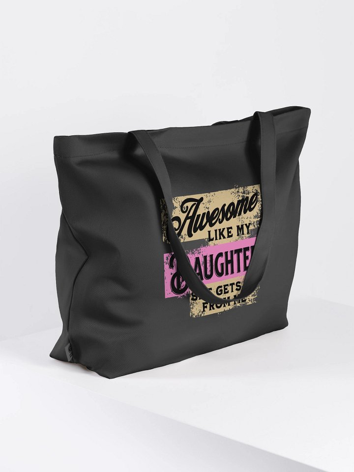 Awesome Like My Daughter She Gets It From Me Inspired Organic Tote Bag product image (4)