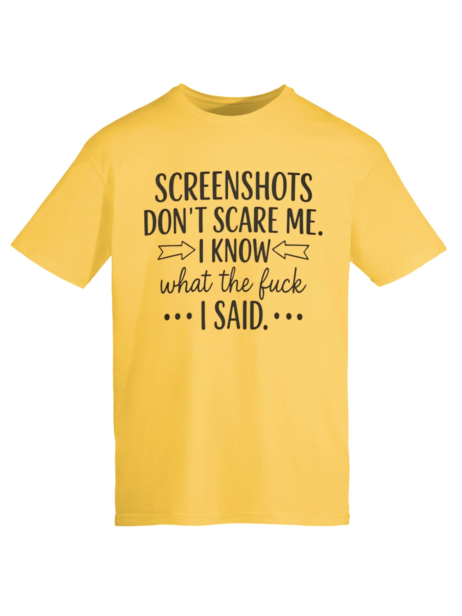 Screenshots Don’t Scare Me I Know What I Said Shirt product image (15)