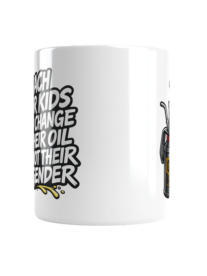 Teach Your Kids to Change their Oil - White Mug product image (4)