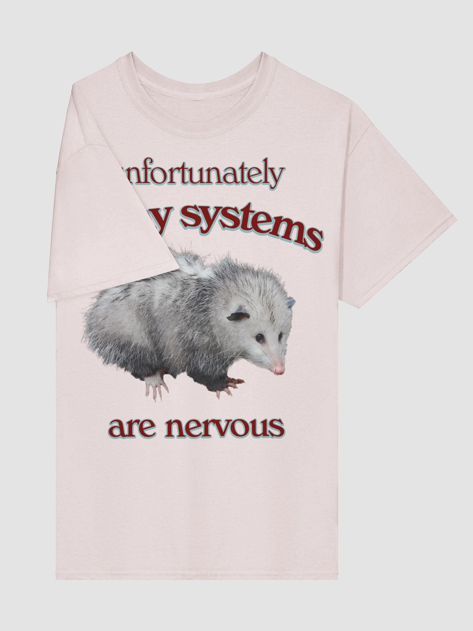All My Systems Are Nervous Possum T-shirt product image (53)