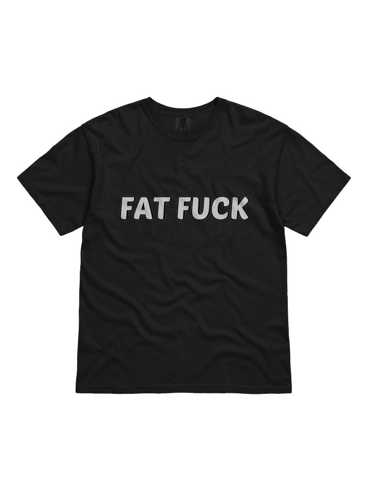 BradleyTheBradster Fat Fuck T-Shirt product image (1)
