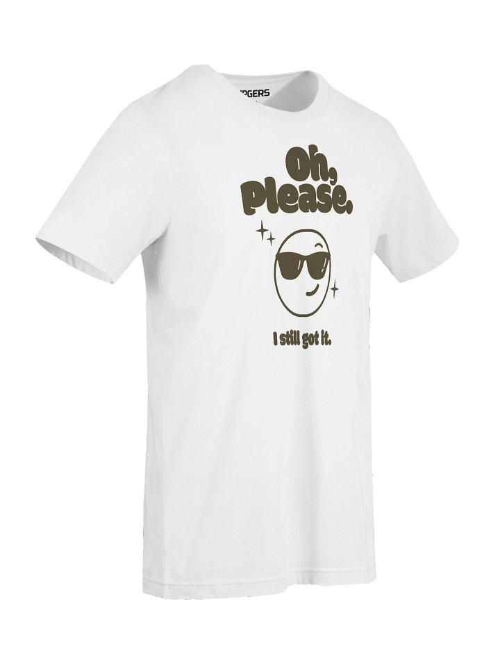 Urgers Oh Please I Still Got It Shirt product image (10)