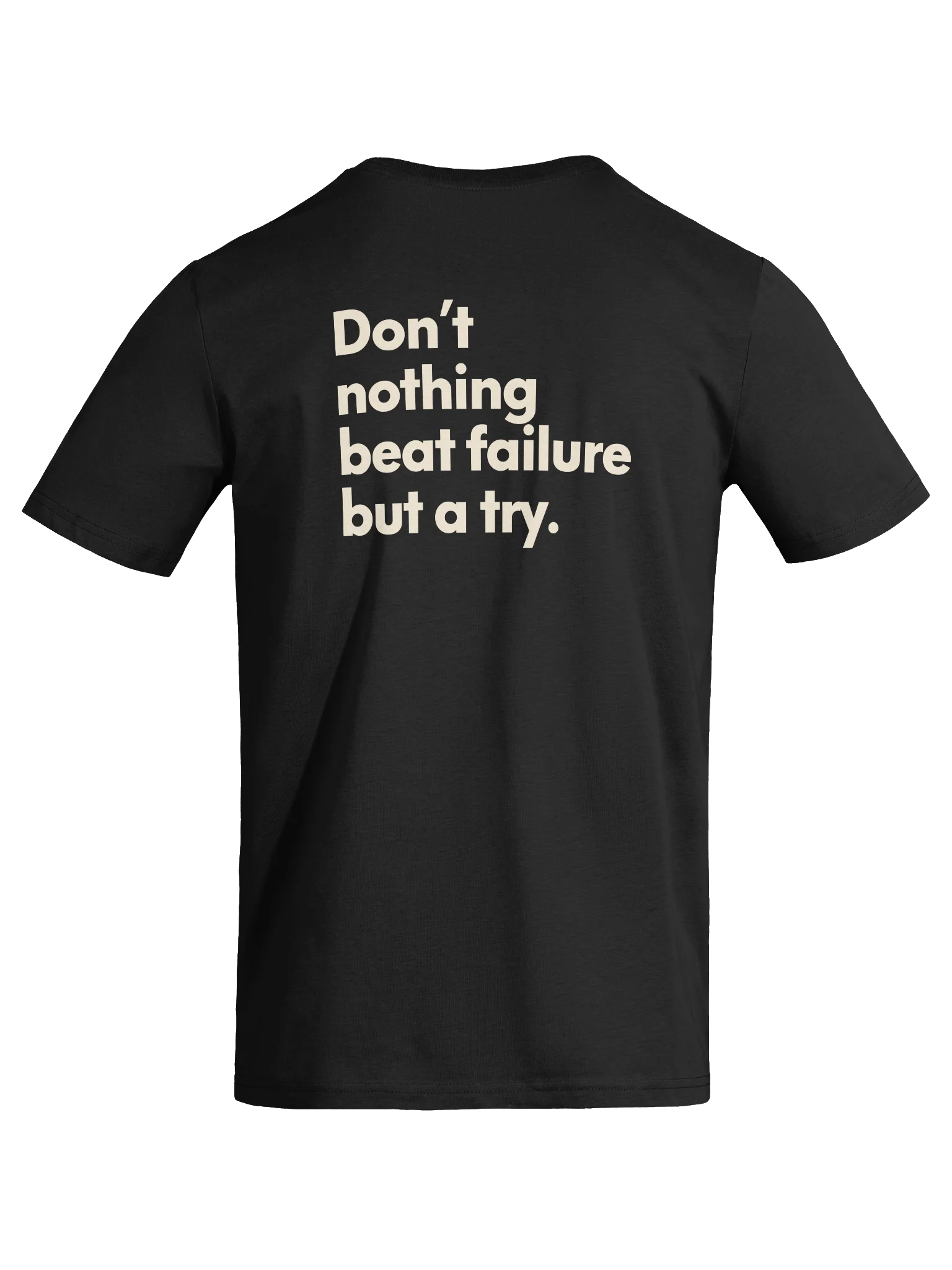 DON'T NOTHING BEAT FAILURE BUT A TRY. TEE product image (9)