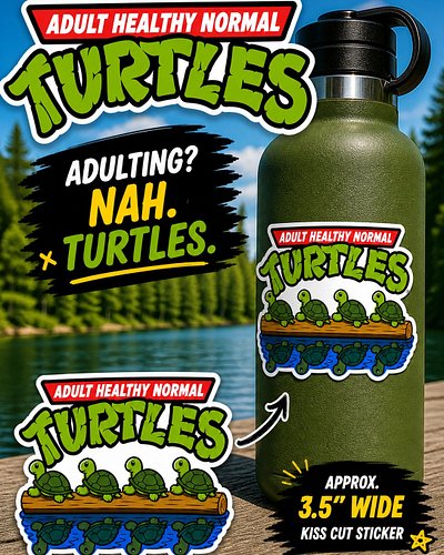 ADULTING?

Nah.

TURTLES. 🐢

Been working on something new for the booth… and yeah, this one’s for anyone who’s tired of pret...
