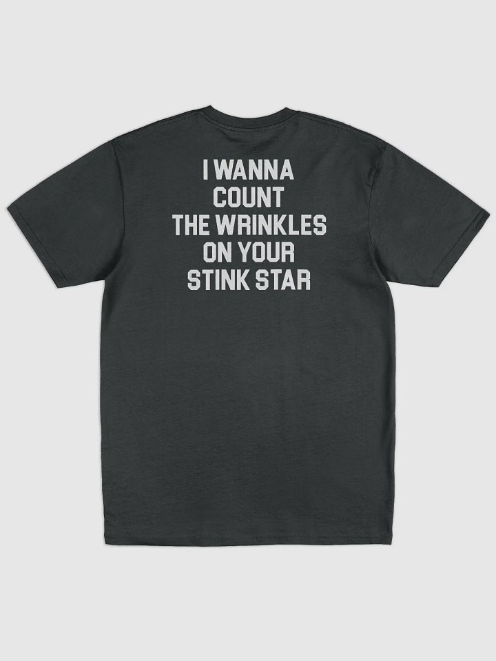 I Wanna Count The Wrinkles On Your Stink Star Shirt product image (1)