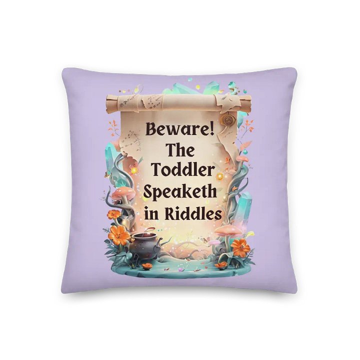 Funny Mom Pillow – ‘Beware! The Toddler Speaketh in Riddles!’ – Cozy Parenting Decor product image (1)