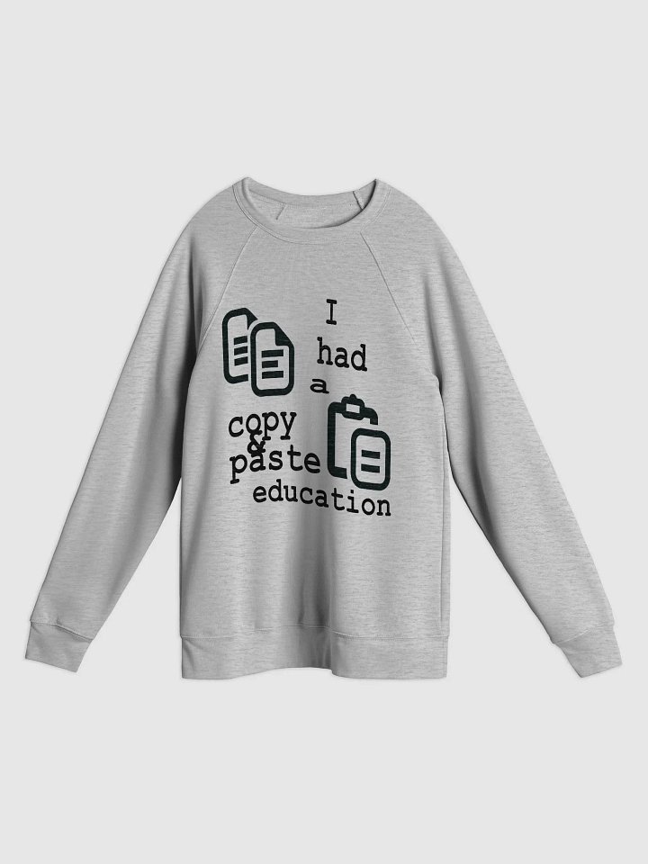 I Had A Copy & Paste Education - Black - Bella+Canvas Unisex Sponge Fleece Raglan Sweatshirt product image (1)
