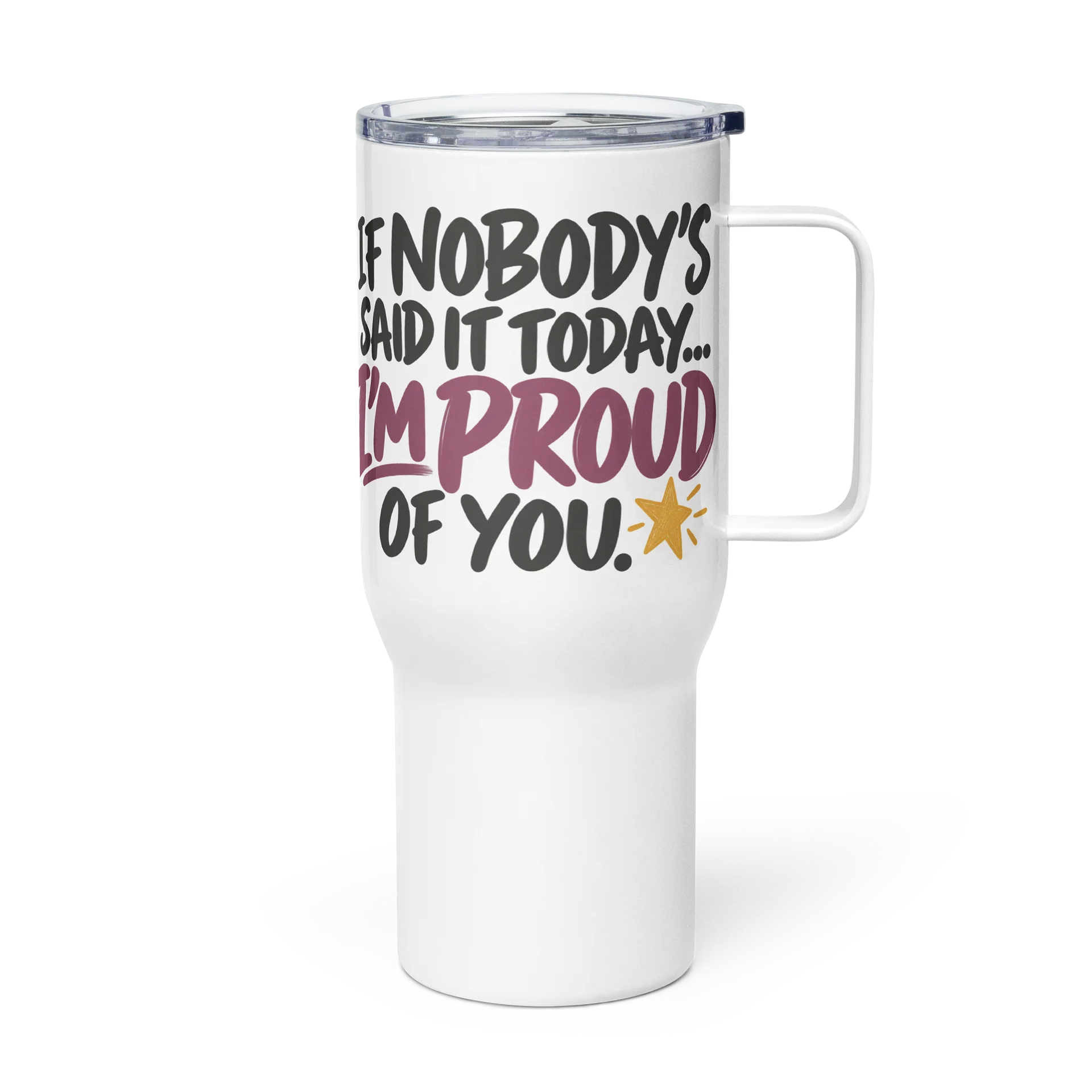 I'm Proud of You. Keep Going. Travel Mug product image (4)