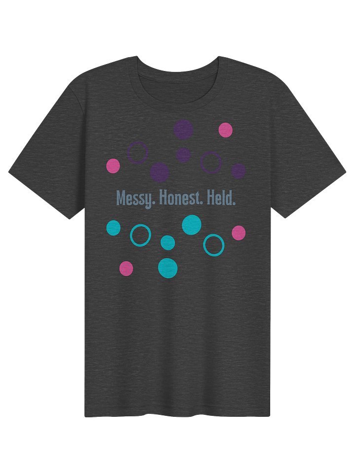 Messy. Honest. Held. Tee product image (1)
