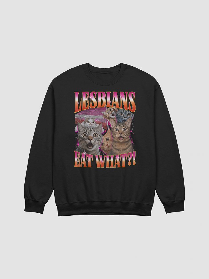Lesbians Eat What Sweatshirt product image (1)