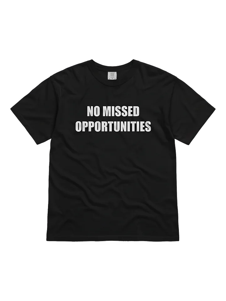 No Missed Opportunities T-Shirt (Light Text) product image (1)