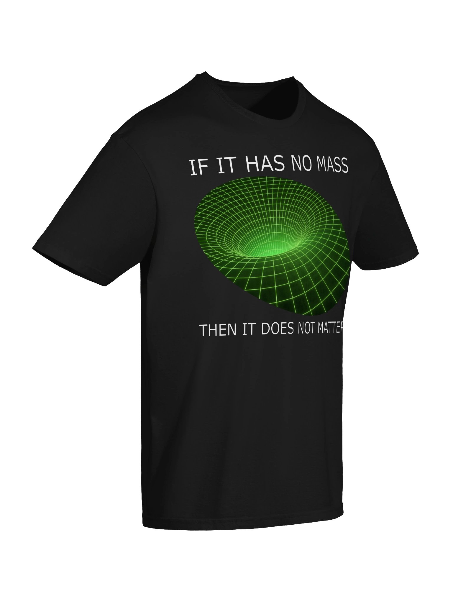 If It Has No Mass Then It Does Not Matter – Funny Physics T-Shirt product image (6)