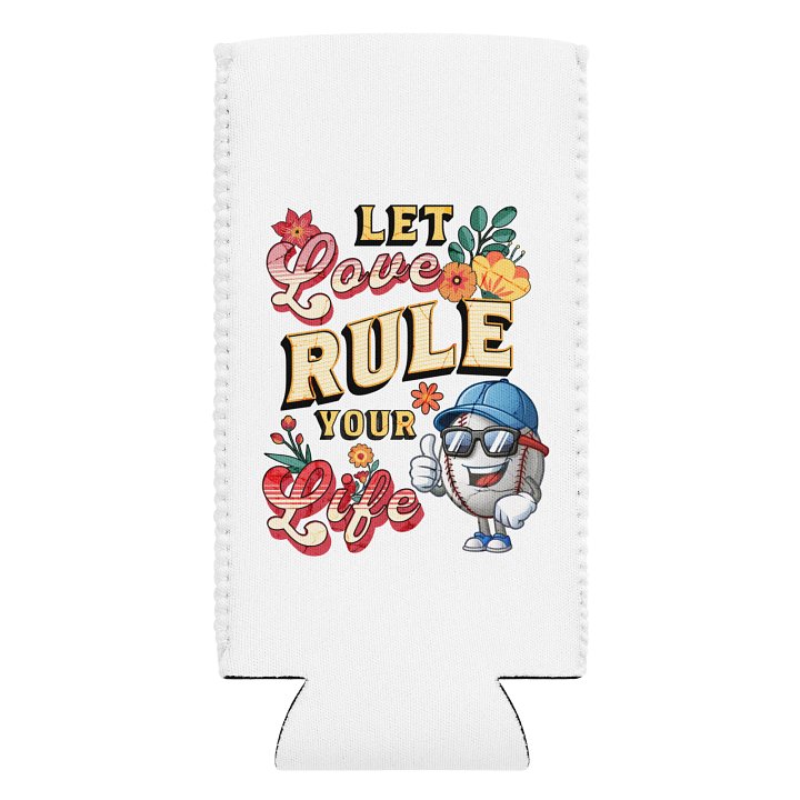 Let Love Rule Your Life Baseball Can Cooler product image (1)