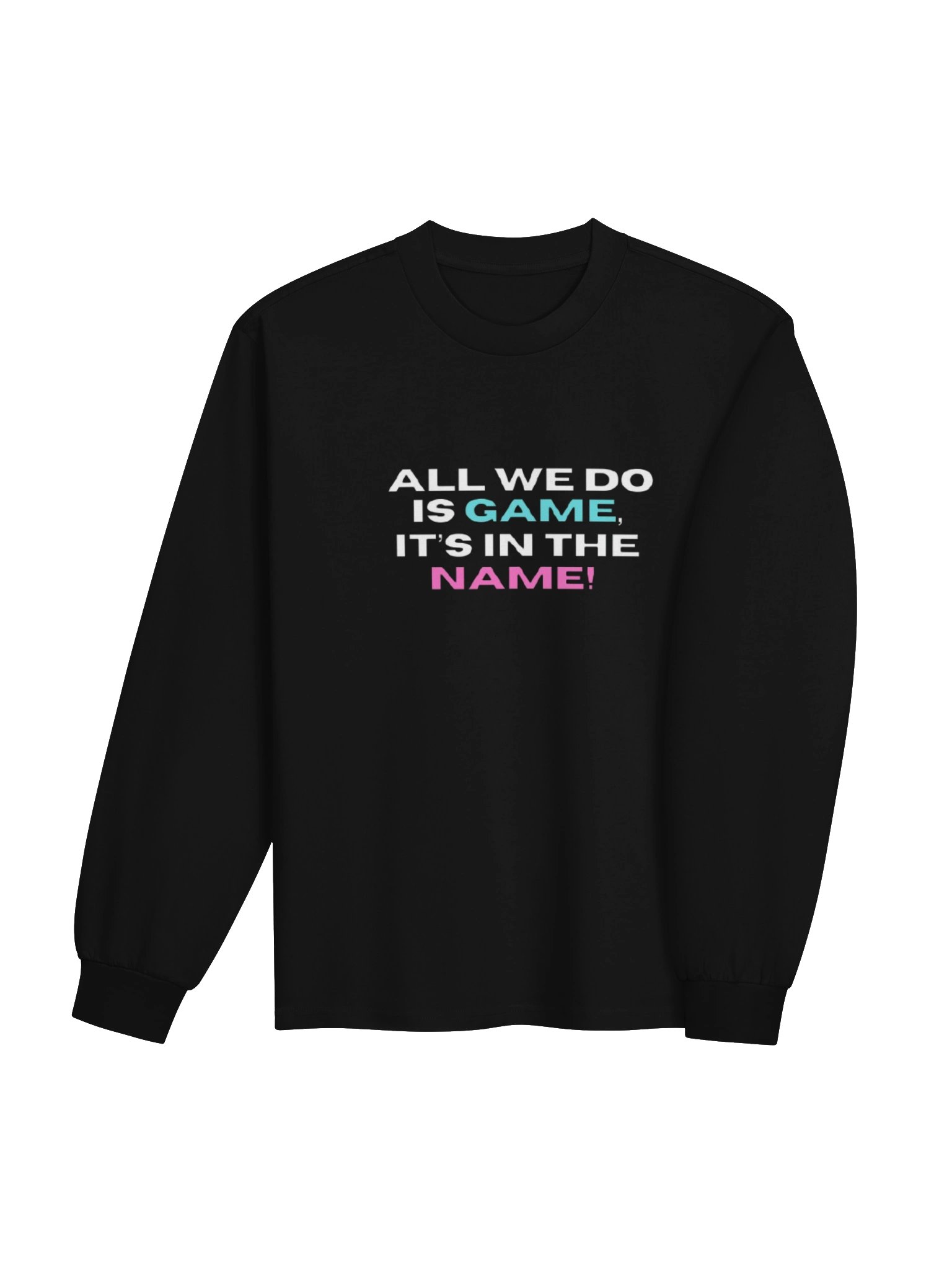 GamerRealmz "All We Do" Long Sleeve Shirt product image (20)