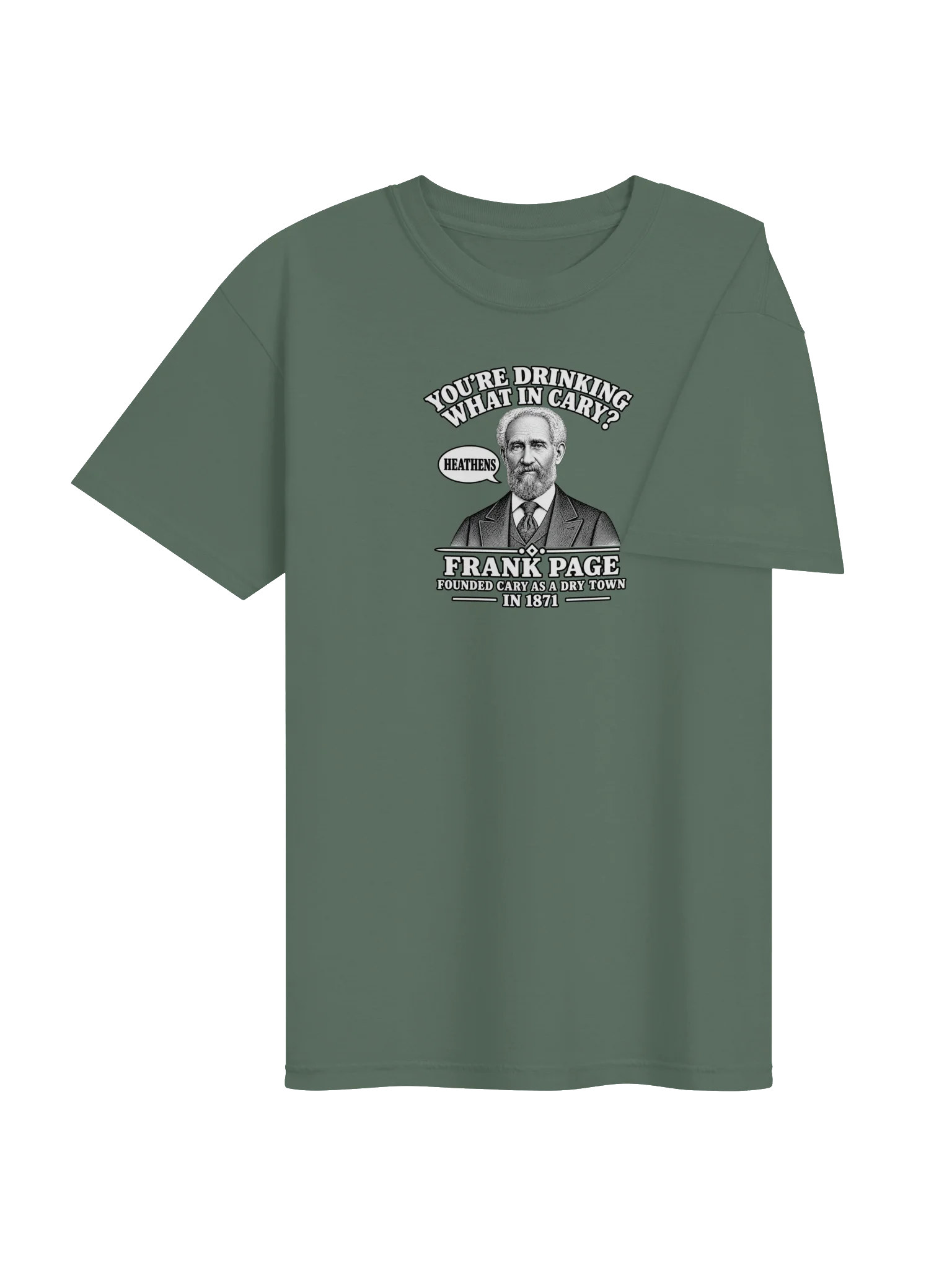 "You’re Drinking What in Cary?" Frank Page Heavyweight Tee product image (4)