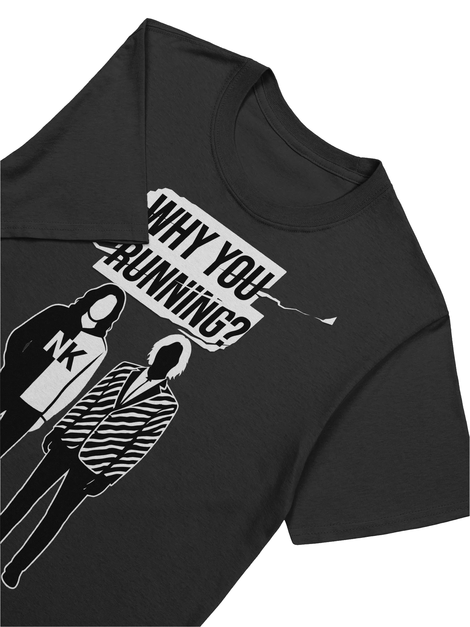 "Why You Running?" T-Shirt product image (7)