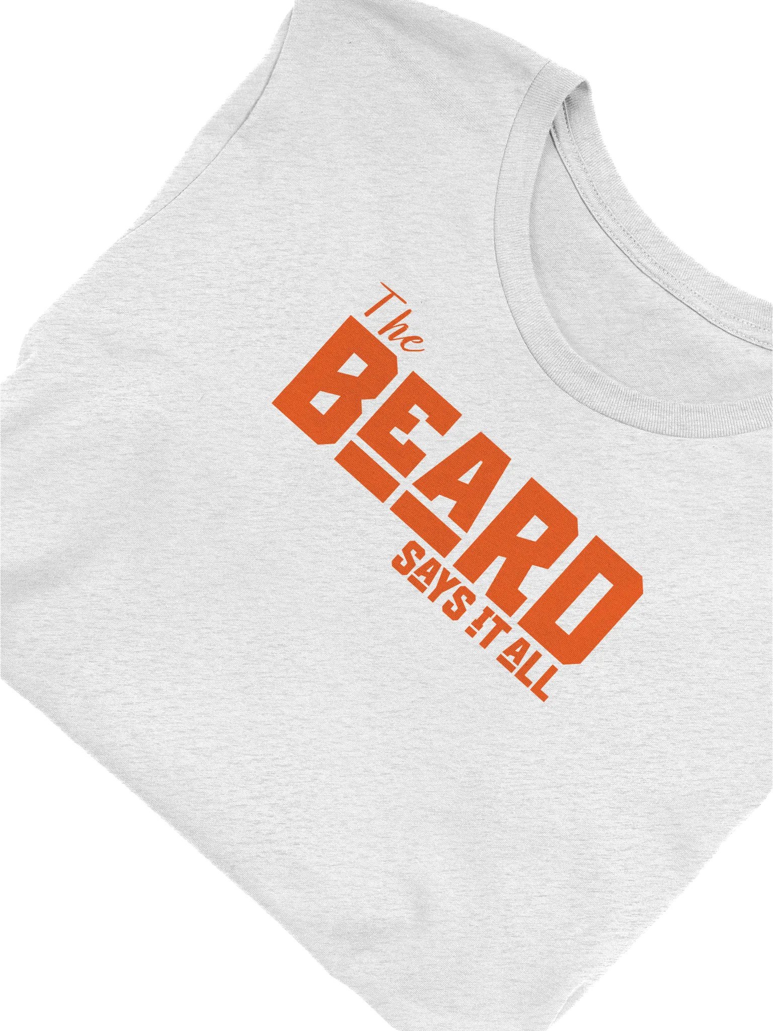 The Beard Says it All- Super soft Short Sleeve T-Shirt product image (7)