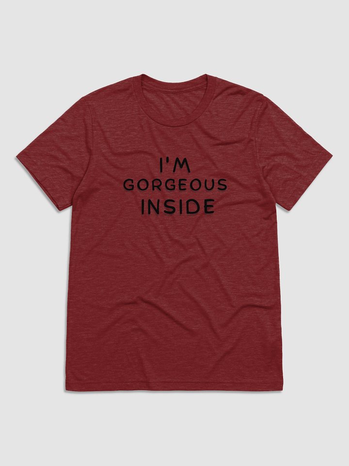 'I'm Gorgeous Inside!' Tee product image (1)