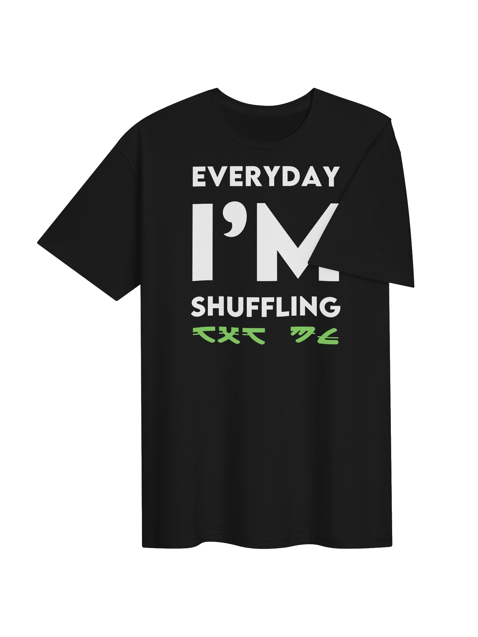 EVERYDAY I’M SHUFFLING T-Shirt product image (4)