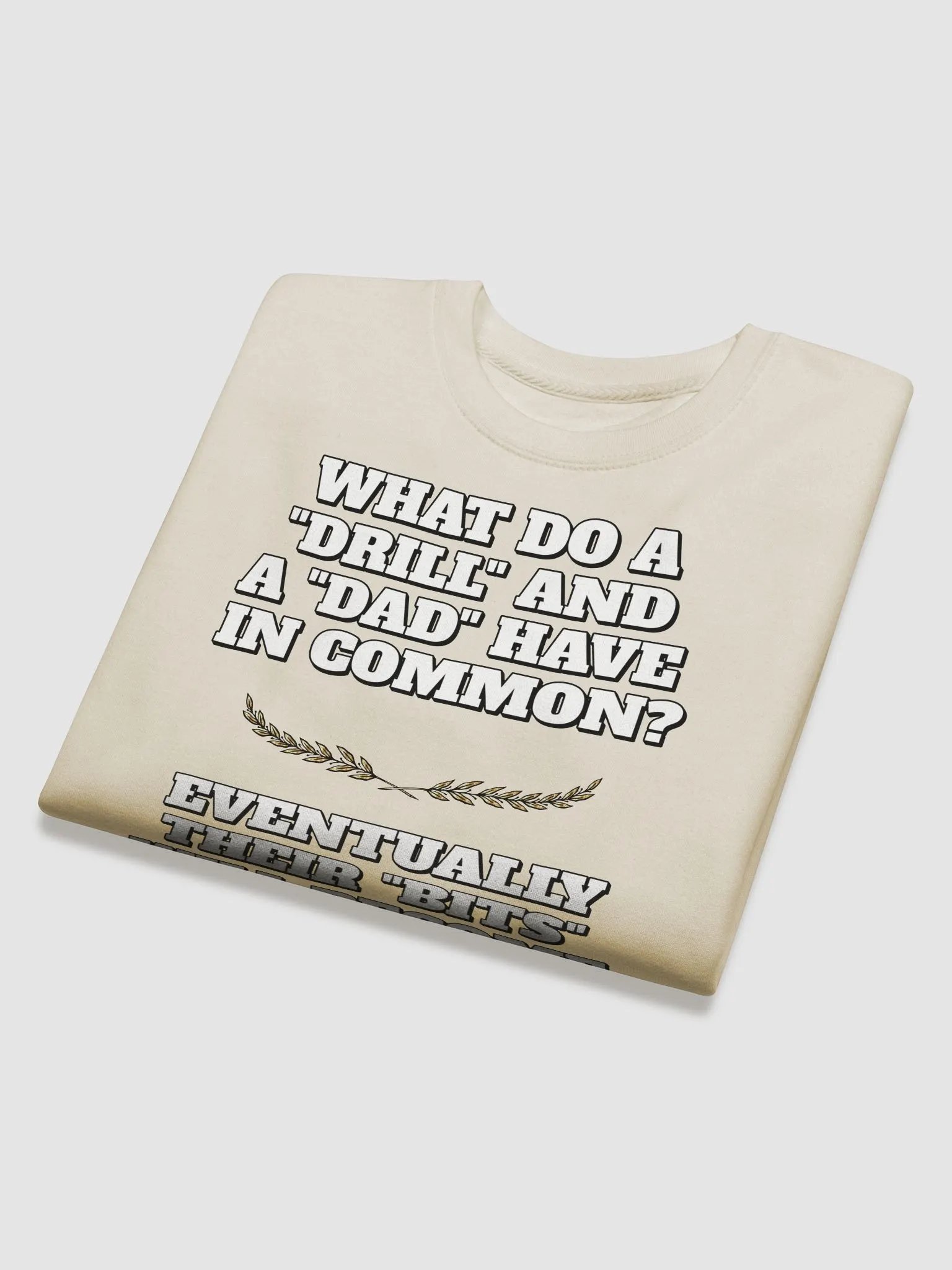 What Do A Drill And A Dad In Common - Funny Dad Joke Sweatshirt product image (25)