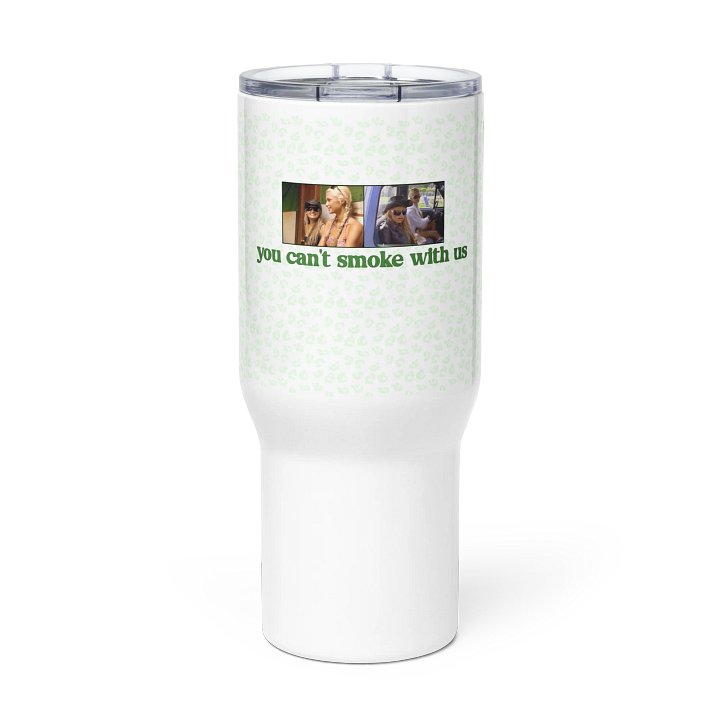 You can't smoke with us (handled tumbler) product image (3)