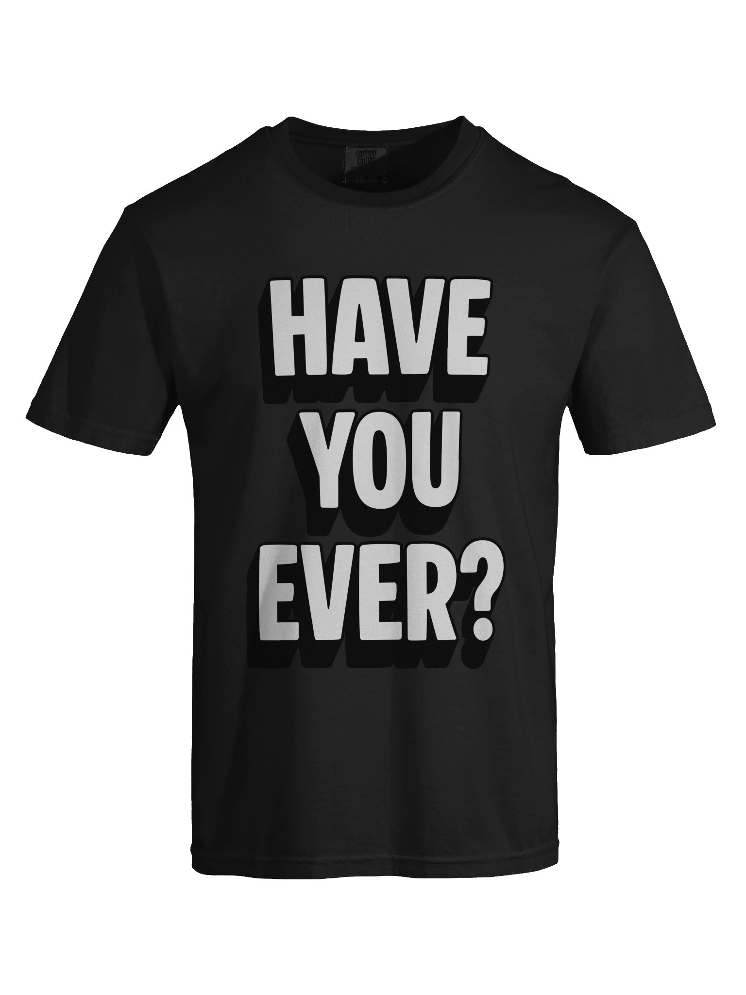Have You Ever Heavy Shirt product image (63)