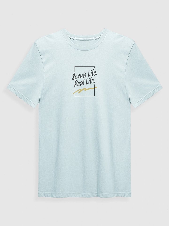 Scrub Life. Real Life. T-Shirt product image (1)