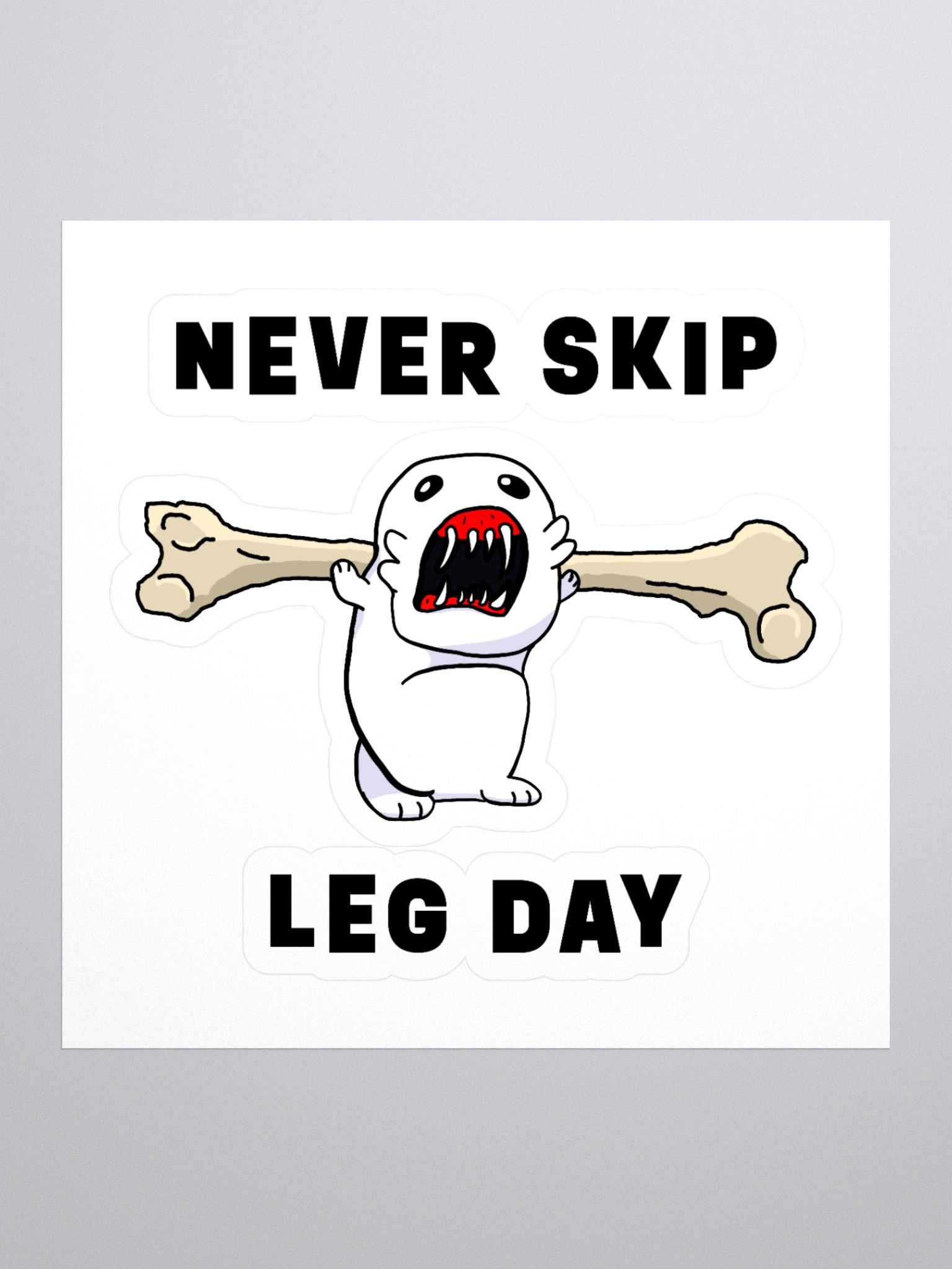 Never Skip Leg Day! - Sticker product image (1)