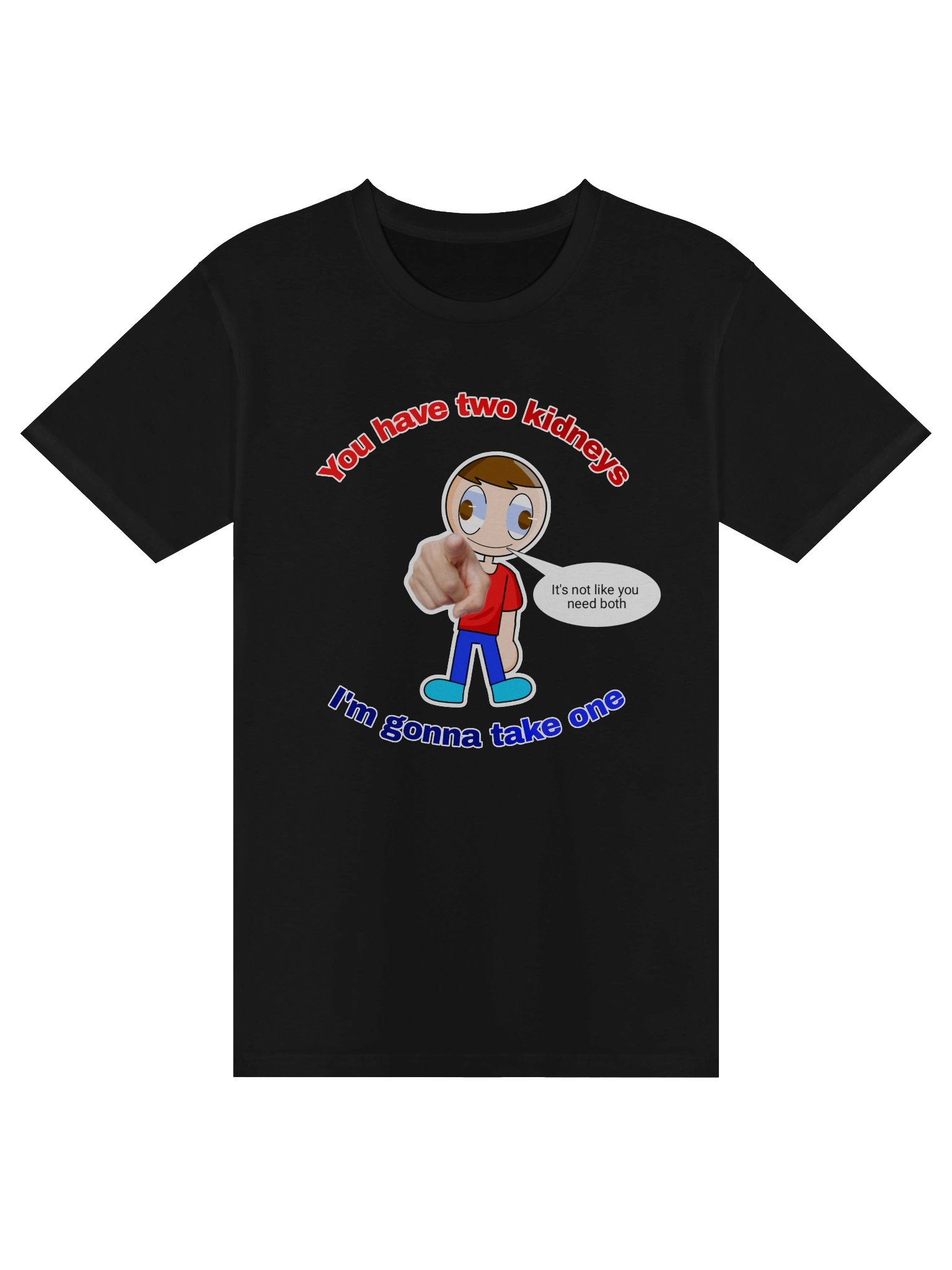 You have two kidneys shirt product image (1)