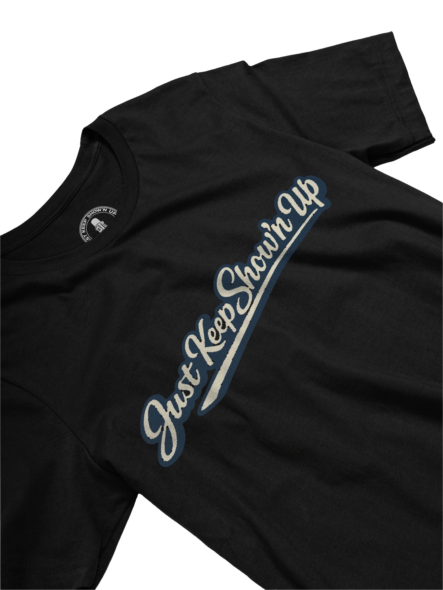Just Keep Show'n Up T-Shirt product image (3)