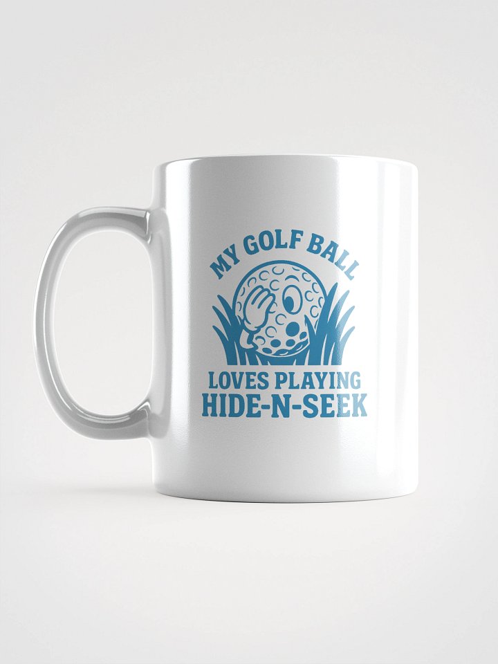 My Golf Ball Loves Playing Hide-N-Seek Funny Design Mug product image (1)
