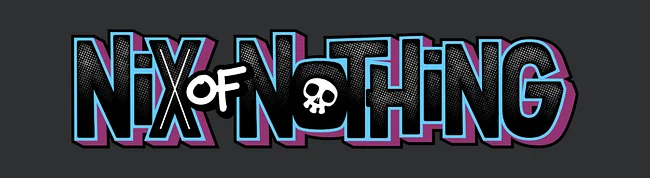 Nix of Nothing
