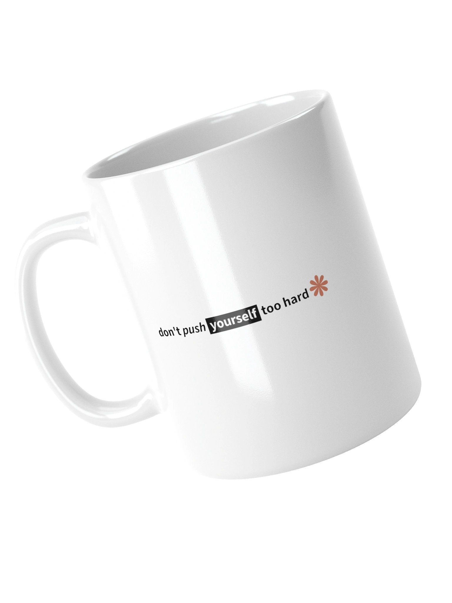don't push yourself too hard | White Glossy Mug product image (11)