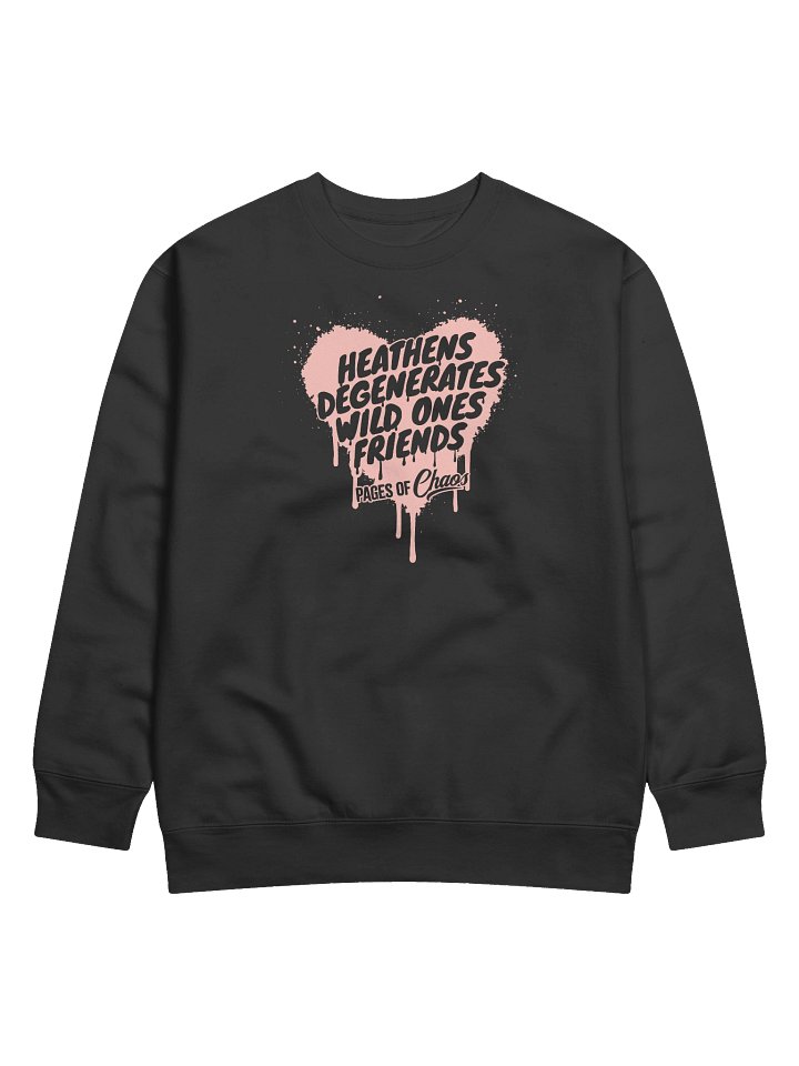 Heathens, Degenerates, Wild Ones, and Friends Sweatshirt (Pink Text) product image (1)