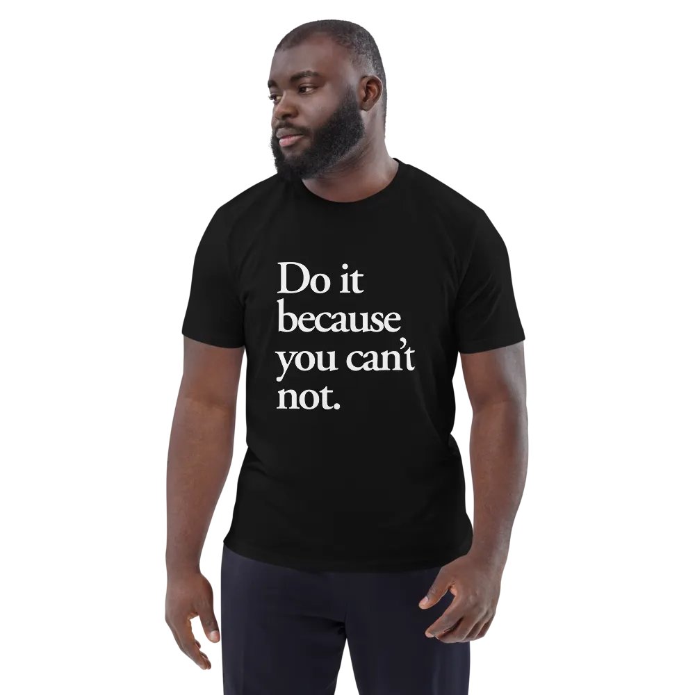 Do it because you can't not - 100% cotton product image (6)