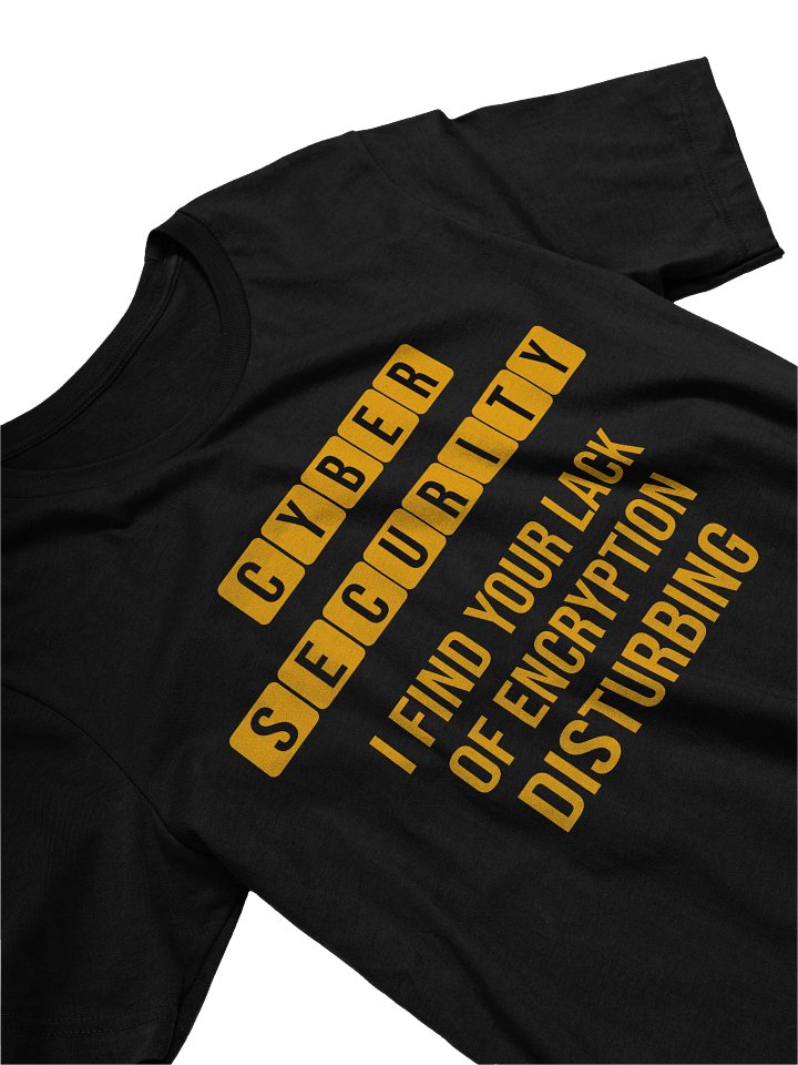 I Find Your Lack of Encryption Disturbing — Cybersecurity Humor T-Shirt product image (2)