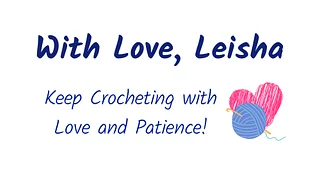 With Love, Leisha - Shop Crochet!