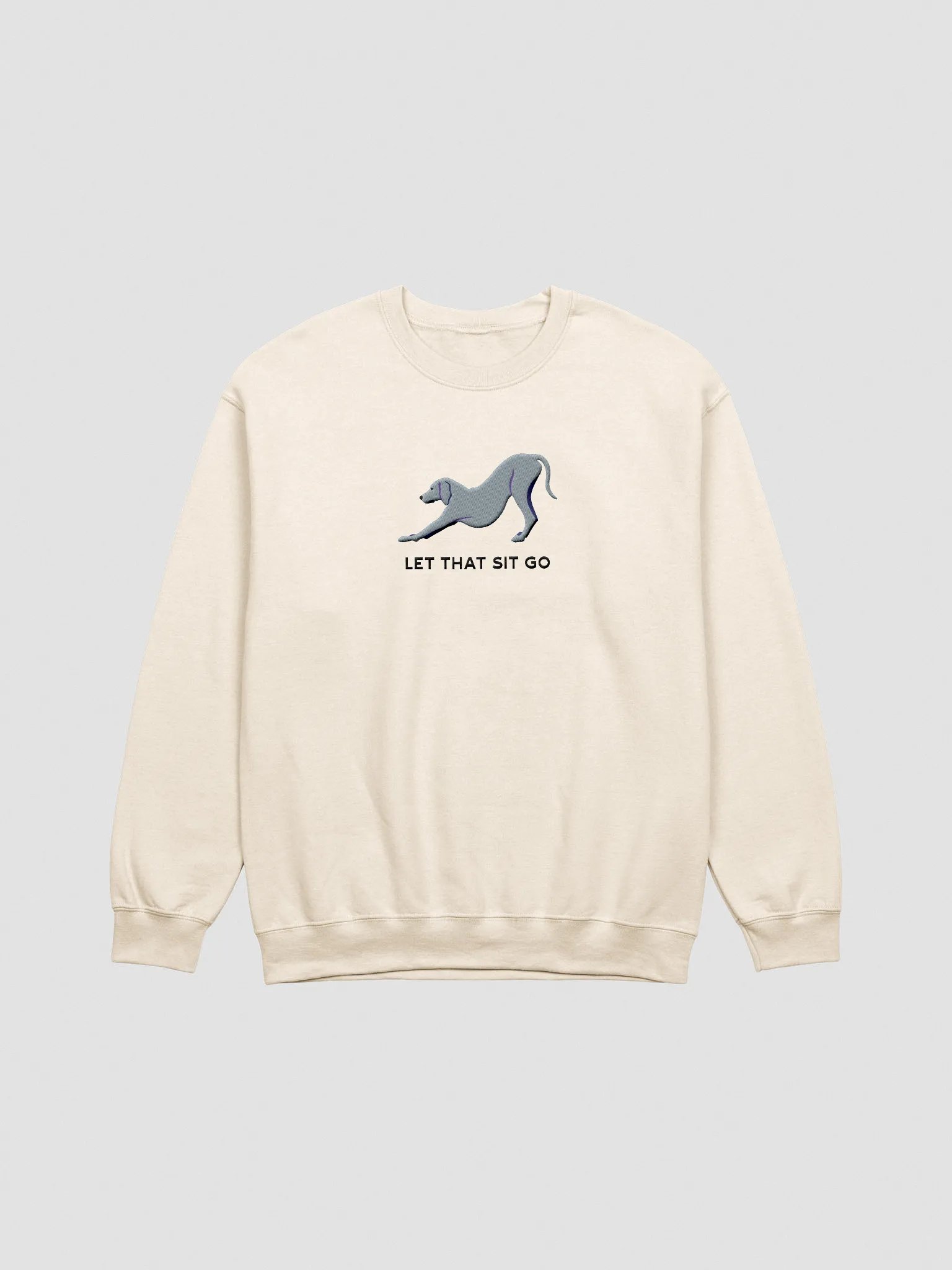Let That Sit Go Sweatshirt (Embroidered) of a Weimaraner product image (3)