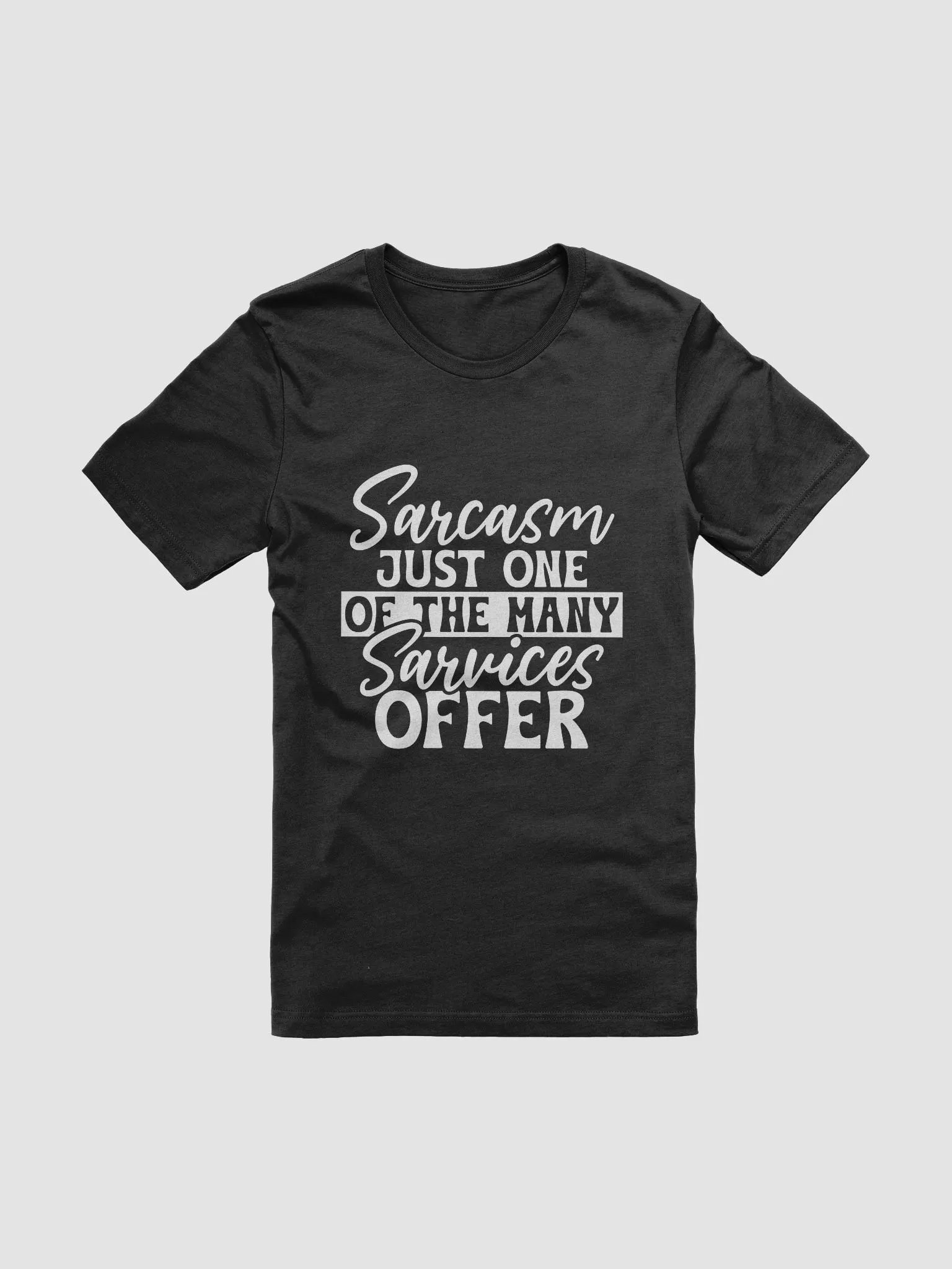 Sarcasm Just One Of The Many Services Offer Women's Black T-Shirt product image (3)