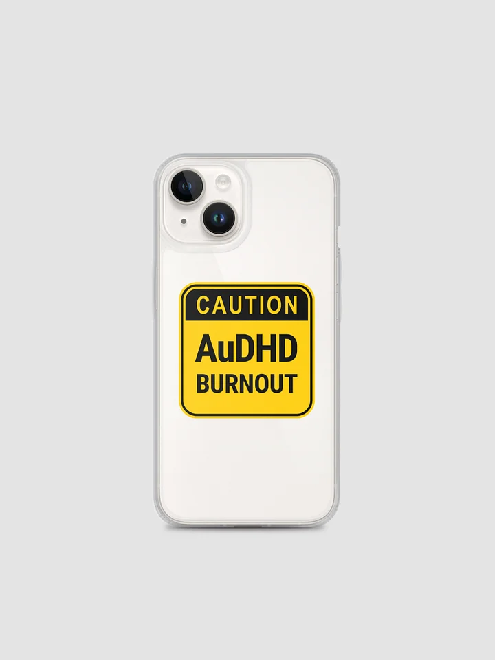CAUTION: AuDHD BURNOUT Clear Case for iPhone® product image (1)