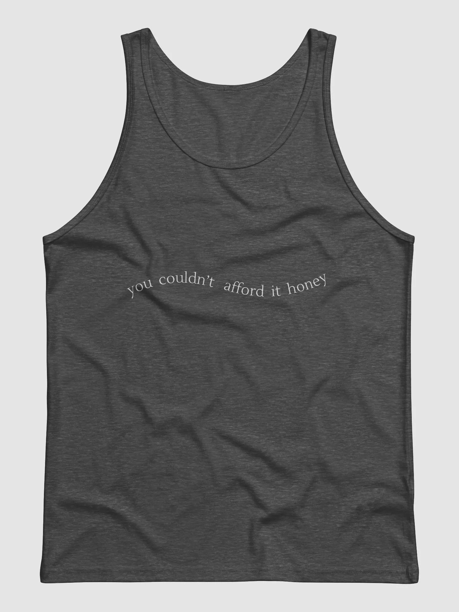 You Couldn't Afford It Honey - Tank Top product image (1)