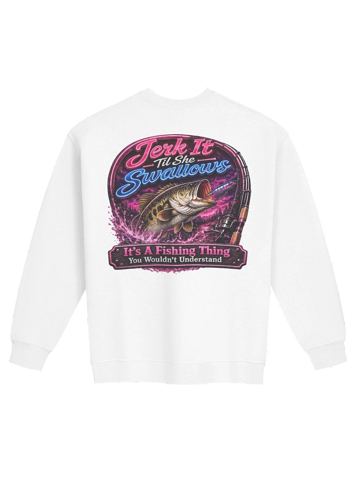 Jerk It Til She Swallows Pink Sweatshirt product image (5)