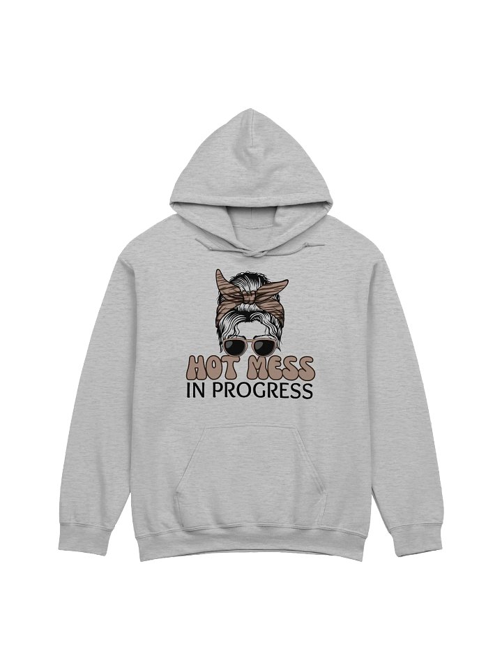 Hot Mess In Progress Hoodie product image (1)