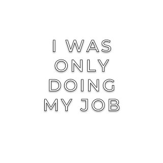 I Was Only Doing My Job Podcast