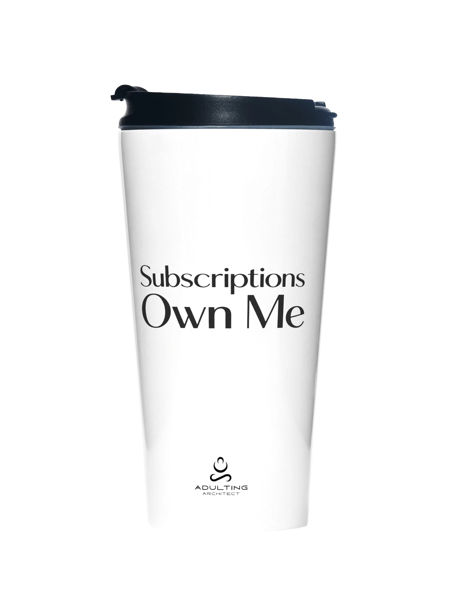 “Subscriptions Own Me” — White Stainless Steel Travel Mug product image (1)