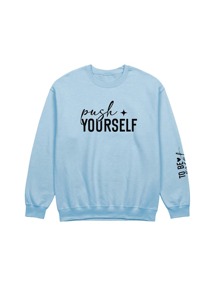 Push Yourself - Limited Edition Sweatshirt product image (5)