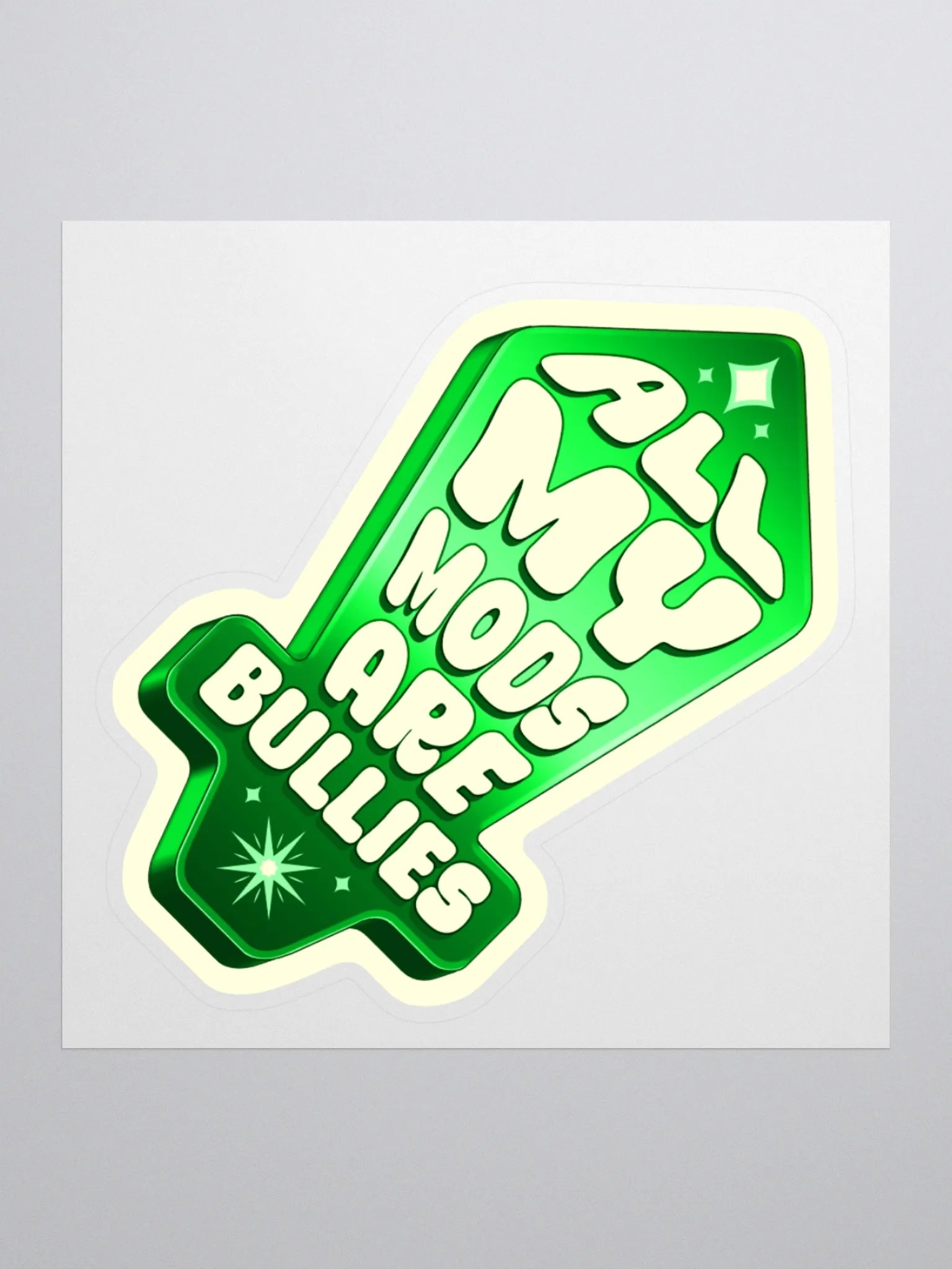 All My Mods are Bullies - Sticker product image (3)