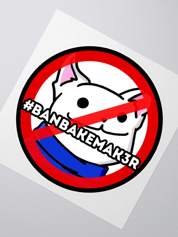 #BANBAKEMAK3R Sticker product image (2)