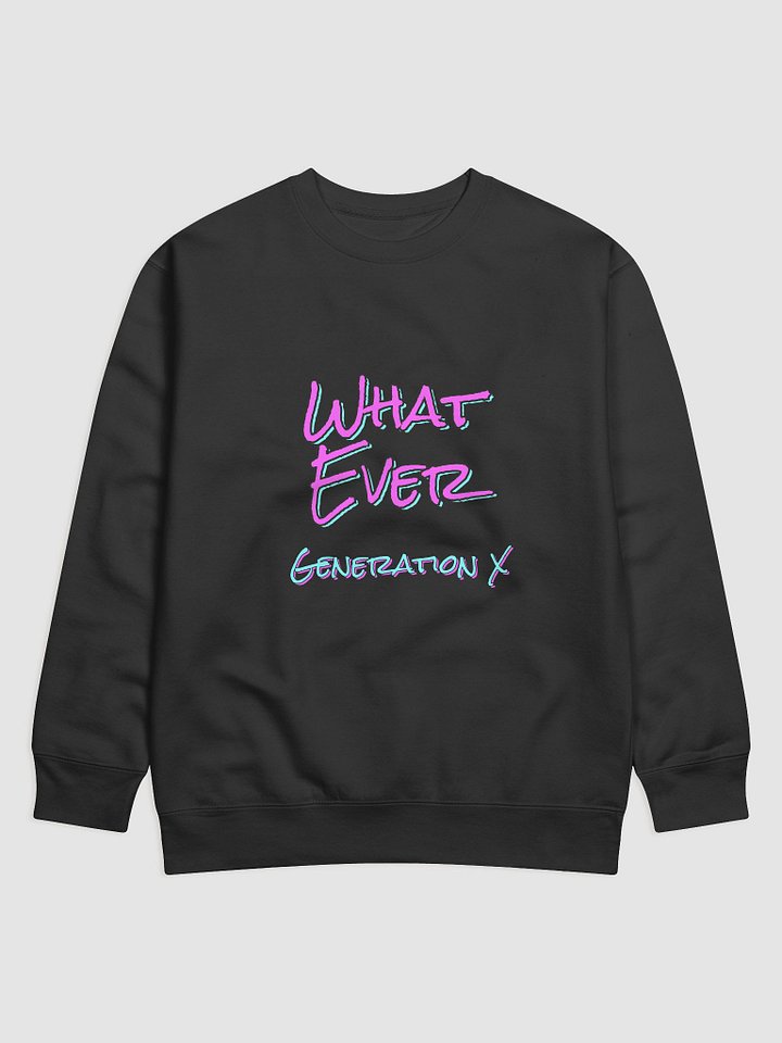 "Whatever" Expressive Generation X Sweatshirt product image (6)